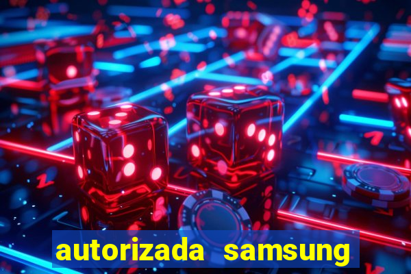 autorizada samsung santos canal 3